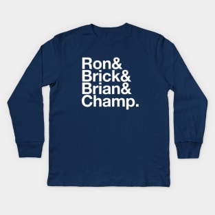 Ron, Brick, Brian & Champ Kids Long Sleeve T-Shirt